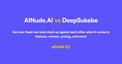 ainude.ai|AINude.AI vs DeepSukebe Comparison of AI tools.